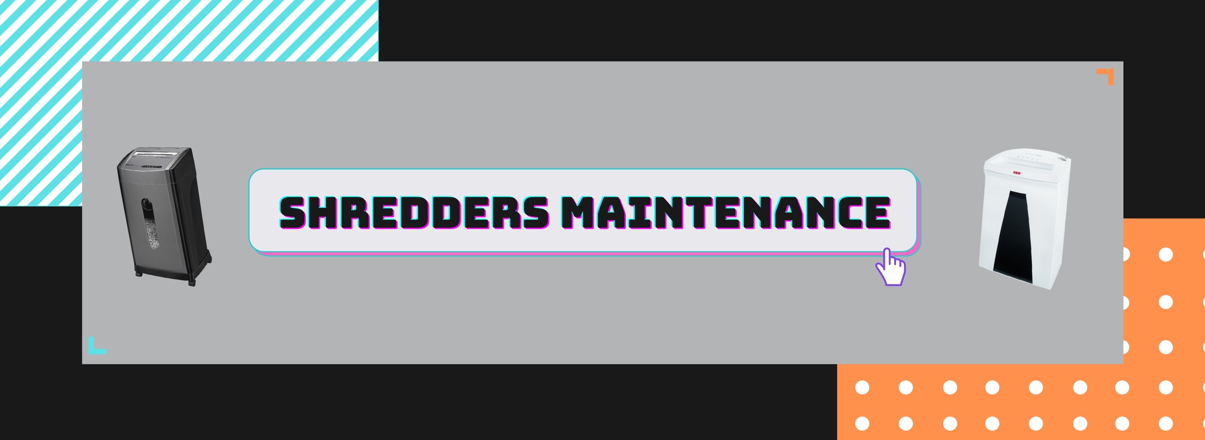 Shredders Maintenance
